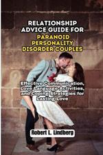 Relationship Advice Guide for Paranoid Personality Disorder Couples: Effective Communication, Love Language Activities, and Coping Strategies for Lasting Love