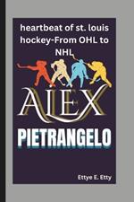 Alex Pietrangelo: heartbeat of st. louis hockey-From OHL to NHL