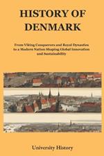 History of Denmark: From Viking Conquerors and Royal Dynasties to a Modern Nation Shaping Global Innovation and Sustainability
