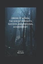 Origin of Ikenga: The God of Strength, Success, and Personal Achievement.