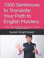 1000 Sentences to Translate: Your Path to English Mastery: 
