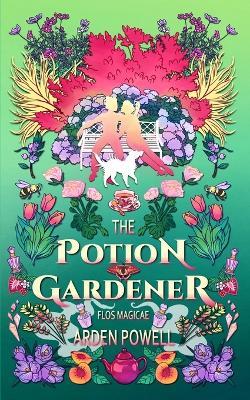 The Potion Gardener - Arden Powell - cover