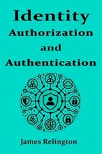 Identity Authentication and Authorization