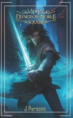 Dungeon Noble: Squire - J Parsons - cover