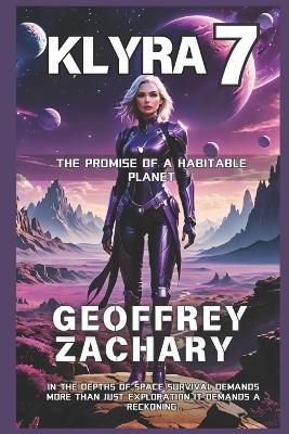 Klyra 7: The Promise of a Habitable Planet - Geoffrey Zachary - cover