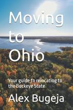 Moving to Ohio: Your guide to relocating to the Buckeye State