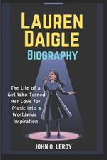 Lauren Daigle Biography: The Life of a Girl Who Turned Her Love for Music into a Worldwide Inspiration