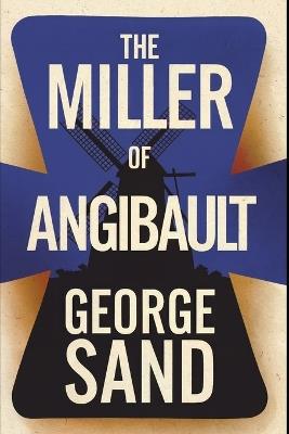The Miller of Angibault: A New Translation - George Sand - cover