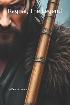 Ragnar, The Legend - Devon Lavers - cover
