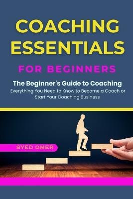 Coaching Essentials for Beginners - Syed Omer - cover