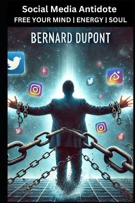 Social Media Antidote - Bernard DuPont - cover