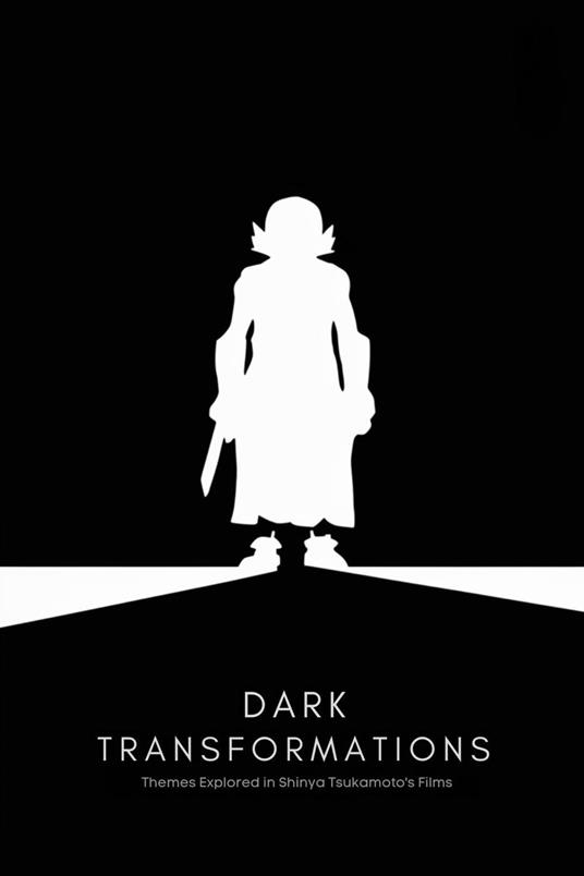 Dark Transformations: Themes Explored in Shinya Tsukamoto's Films