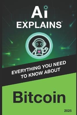 AI Explains: Bitcoin - Alexis Piani - cover
