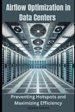 Airflow Optimization in Data Centers: Preventing Hotspots and Maximizing Efficiency