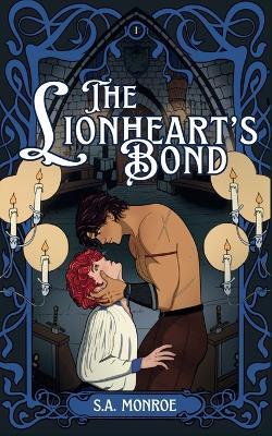 The Lionheart's Bond: A Grumpy x Sunshine MM Fairytale Retelling - S a Monroe - cover