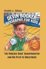 Devin Booker Biography for kids: The Phoenix Suns' Sharpshooter and His Path to Greatness