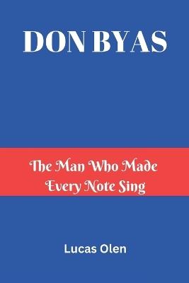 Don Byas: The Man Who Made Every Note Sing - Lucas Olen - cover