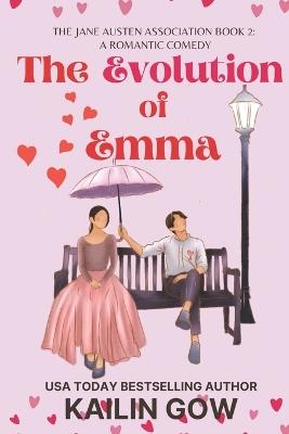 The Evolution of Emma: A Grumpy Sunshine Romantic Comedy: Jane Austen Association Series 2 - Kailin Gow - cover