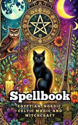 Spellbook: Egyptian, Nordic, Celtic Magic and Witchcraft - VC Brothers - cover
