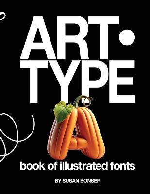Art-Type: book of illustrated fonts - Susan Bonser - cover