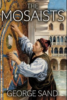 The Mosaists: A New Translation - George Sand - cover