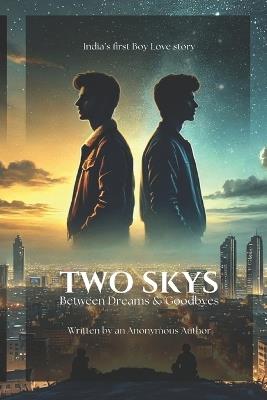 Two Skys: Between Dreams and Goodbyes - Anonymous Author - cover