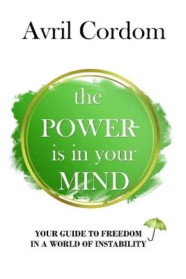 The POWER- is in your MIND: Unlock Your Best Self and Win! - Avril Cordom - cover