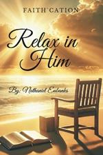 Faith`Cation: Relax in Him