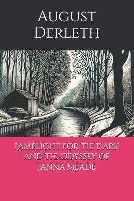 Lamplight for the Dark and The Odyssey of Janna Meade - August Derleth - cover