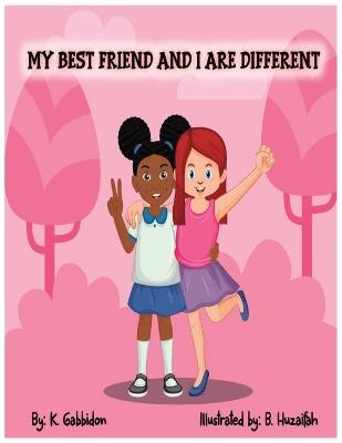 My Best Friend and I Are Different - K Gabbidon - cover
