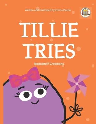 Tillie Tries - Emma Bacon - cover