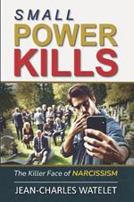Small Power Kills: The Killer Face of Narcissism