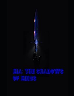Kia: The Shadow of Kings - Nick Jones - cover