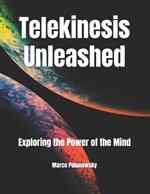 Telekinesis Unleashed: Exploring the Power of the Mind