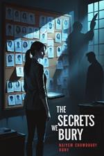 The Secrets We Bury