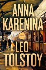 Anna Karenina: Book IV: A New Translation