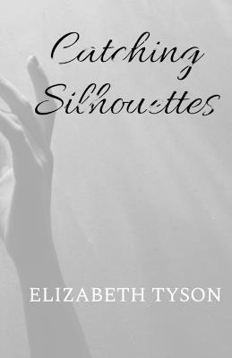 Catching Silhouettes - Elizabeth Tyson - cover