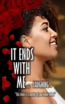 IT ENDS WITH ME... Laughing - Rodrigo B Santos - cover