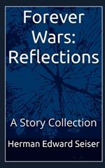 Forever Wars: Reflections: A Story Collection