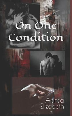 On One Condition - Adrea Elizabeth - cover