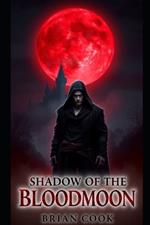 Shadow of The Bloodmoon