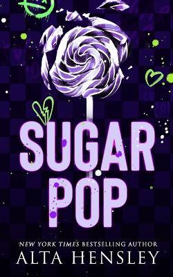 Sugar Pop: A Steamy Why Choose Romance - Alta Hensley - cover