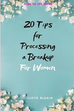 20 Tips for Processing a Breakup: For Women