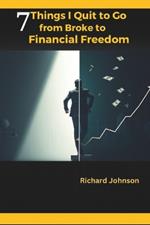 7 Things I Quit to Go from Broke to Financial Freedom