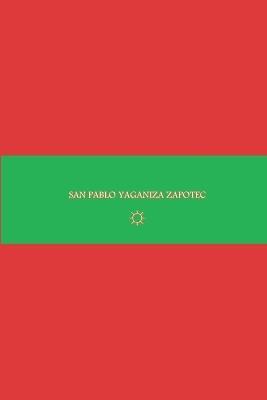 B'ajlom ii Nkotz'i'j Publications' Zapotec Phrasebook: Ideal for Traveling to San Pablo Yaganiza, Oaxaca, Mexico - Sandra Chigüela,Mateo G R - cover