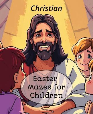 Christian Easter Mazes for children - Alistair Murphy - cover