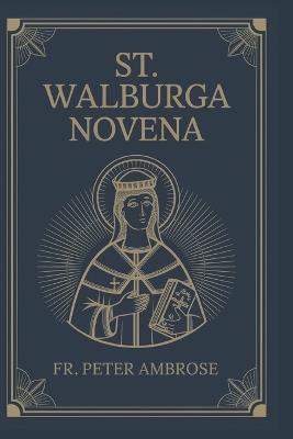 St. Walburga Novena - Peter Ambrose - cover