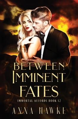 Between Imminent Fates - Anna Hawke - cover