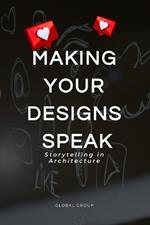 Making Your Designs Speak: Storytelling in Architecture