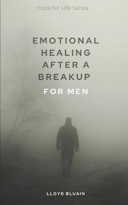 Emotional Healing After a Breakup: For Men - Lloyd Bluain - cover